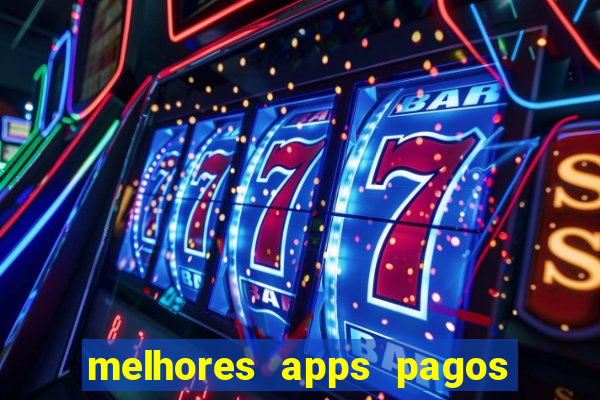 melhores apps pagos play store